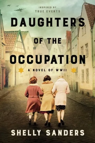 'Daughters of the Occupation: a Novel of WWII' by Shelly Sandersbook cover